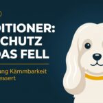 Conditioner Fell Hund: Warum Conditioner der wichtigste Schutz für das Hundehaar ist